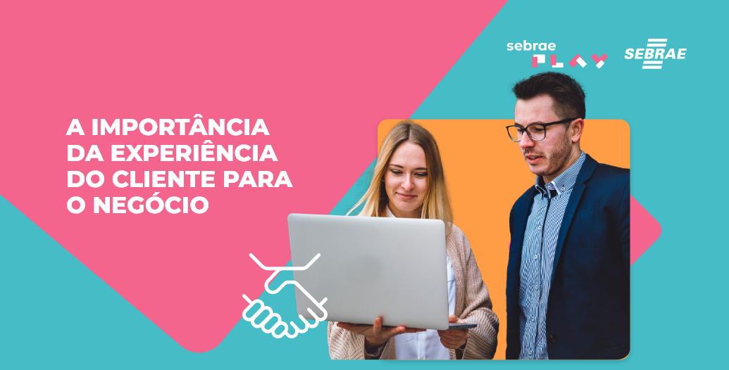 A experiência do cliente é crucial para o sucesso
